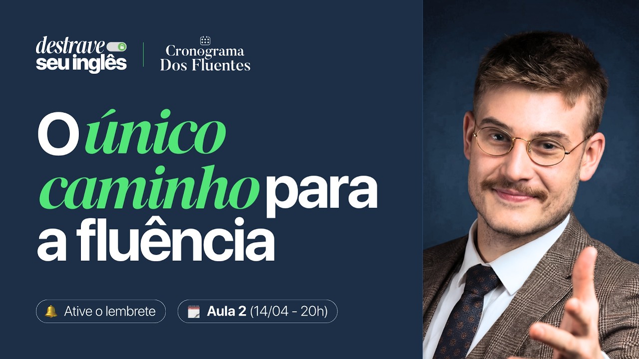 O &uacute;nico jeito de ficar fluente de verdade | DESTRAVE SEU INGL&Ecirc;S: AULA 2