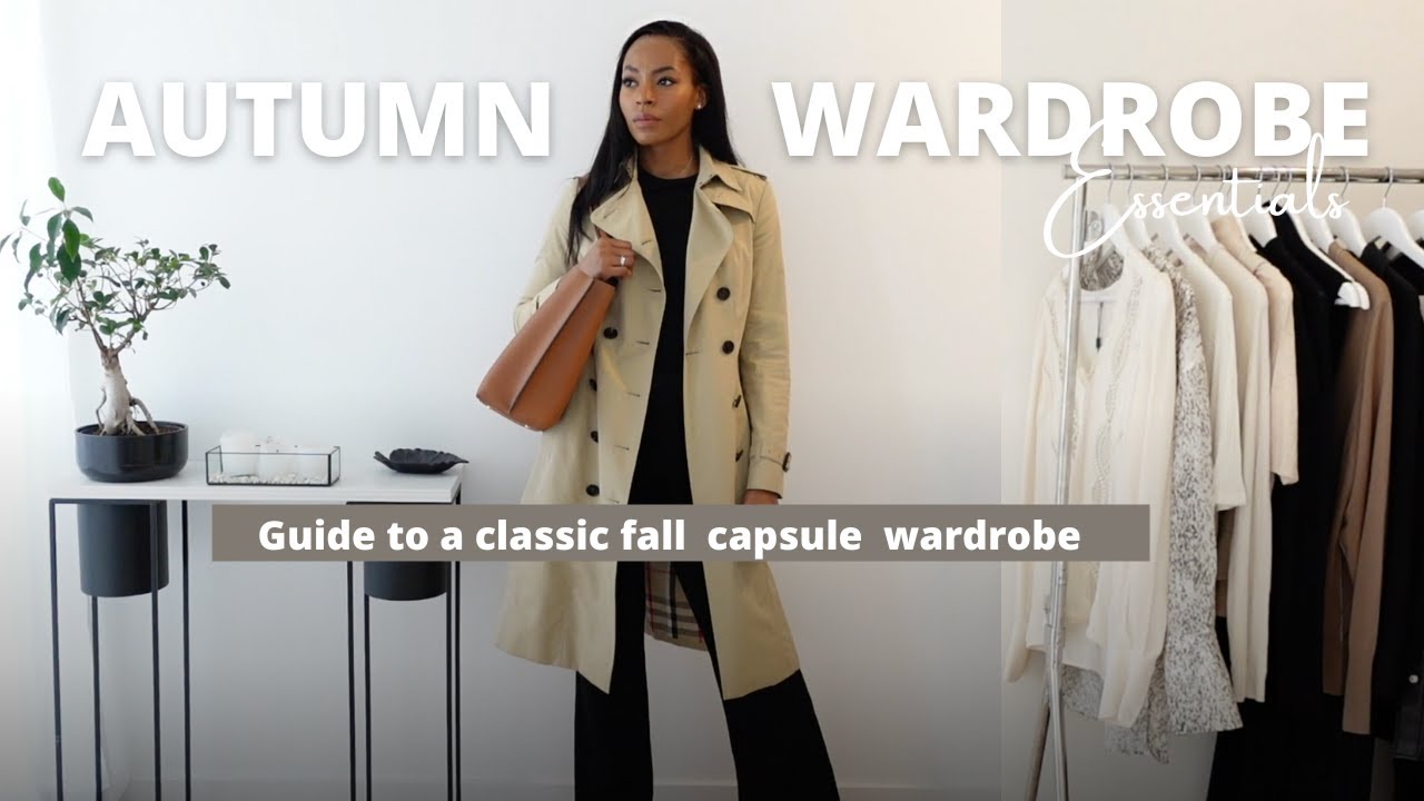 AUTUMN WARDROBE ESSENTIALS  | GUIDE TO A CLASSIC FALL CAPSULE WARDROBE