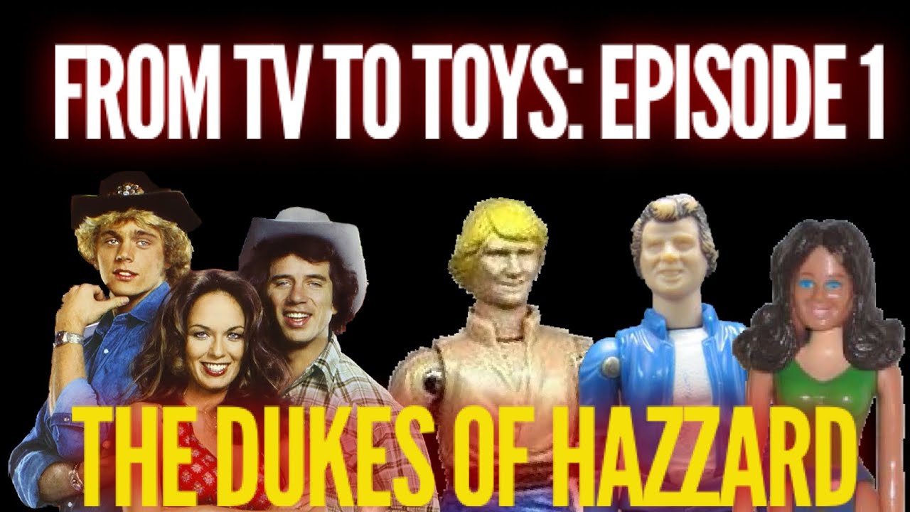 From TV to Toys: The Dukes of Hazzard