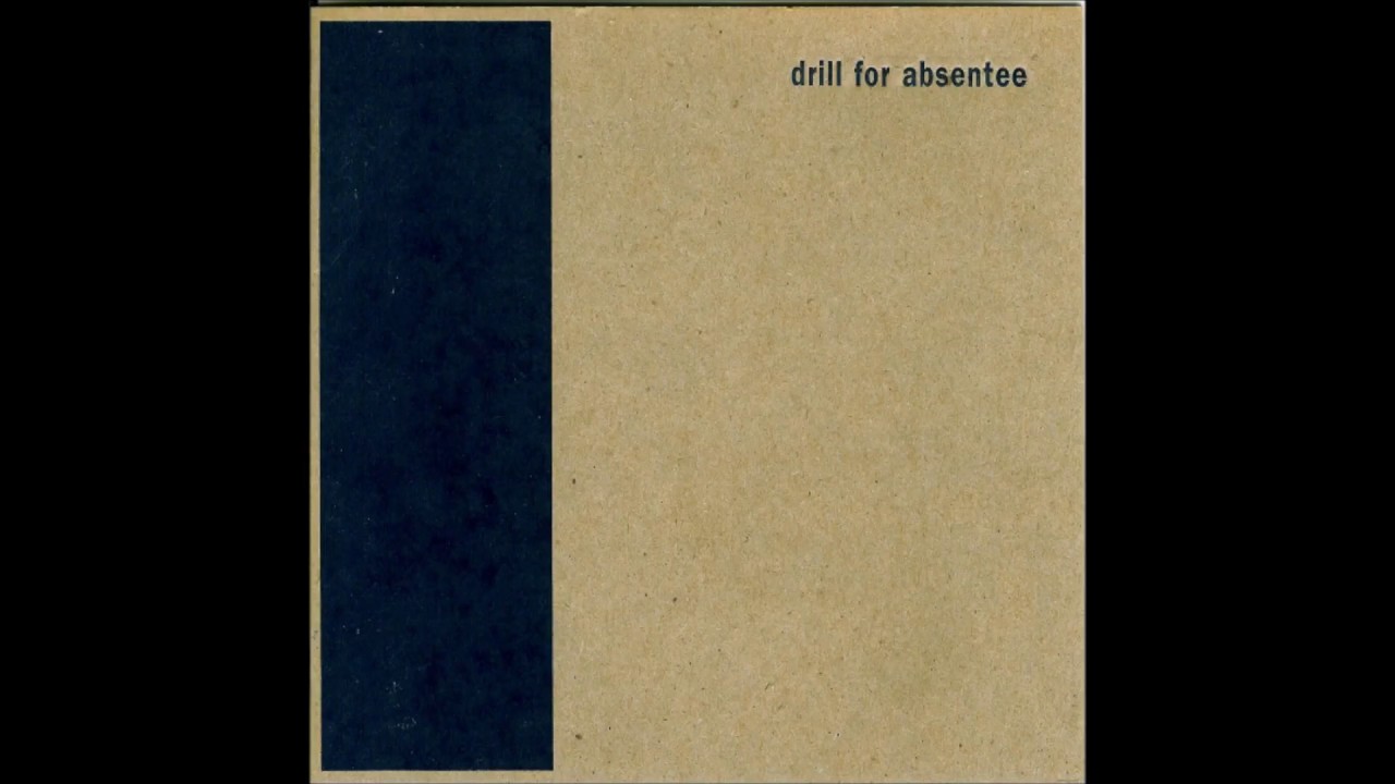 Drill For Absentee – s/t 7'' (1997)