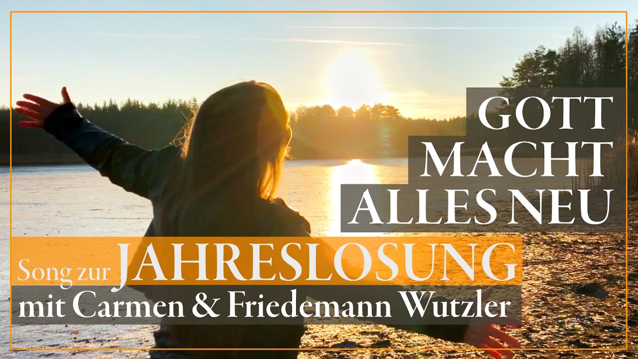 GOTT MACHT ALLES NEU | Song zur Jahreslosung 2026 mit Carmen & Friedemann Wutzler