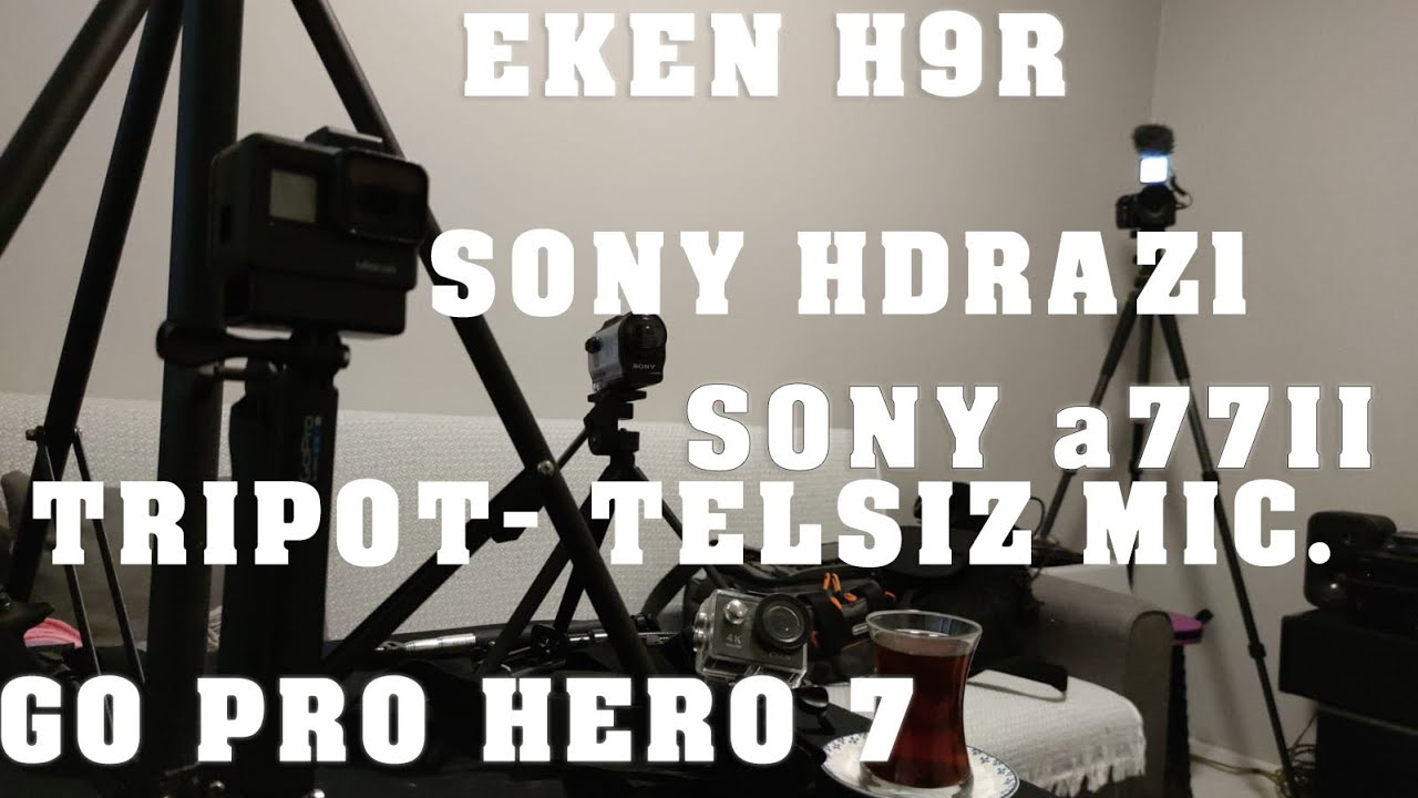 Bir Youtuber Çantasında olanlar, Eken H9R, Sony HDR AZ1, Go Pro 7 Black Hero, Sony a77 II Kemaralar