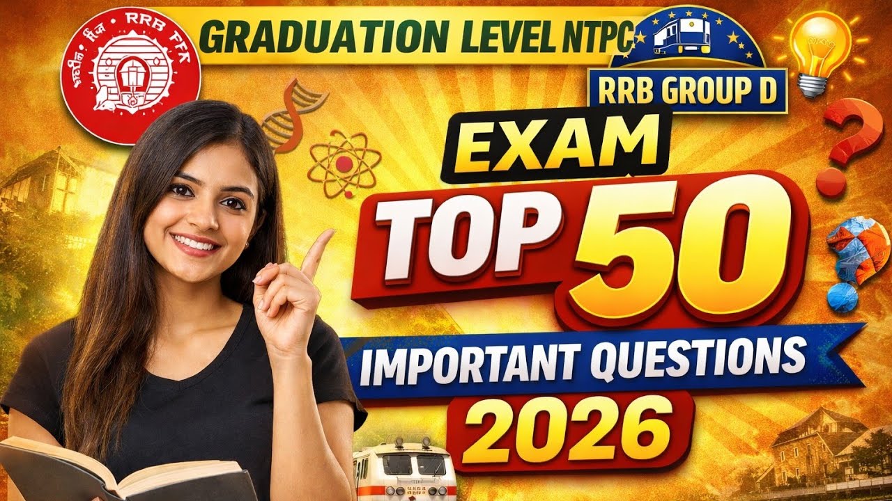 🚆 RRB NTPC & Group D Exam 2026 | Top 50 Important Questions | Graduation Level