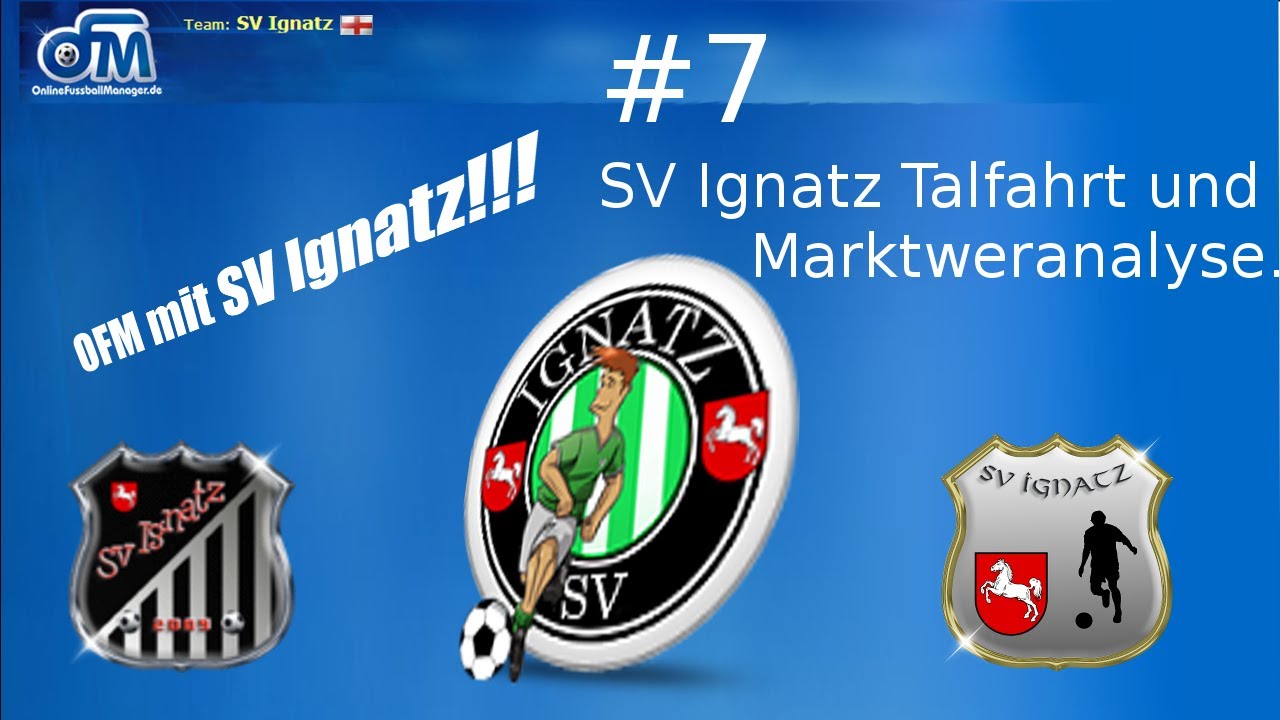 Onlinefussballmanager [OFM] - #07 SV Ignatz Talfahrt und Marktwertanalyse