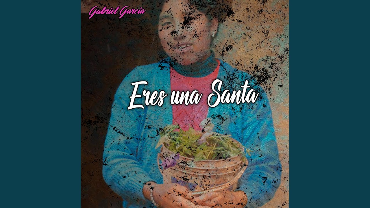 Eres una Santa