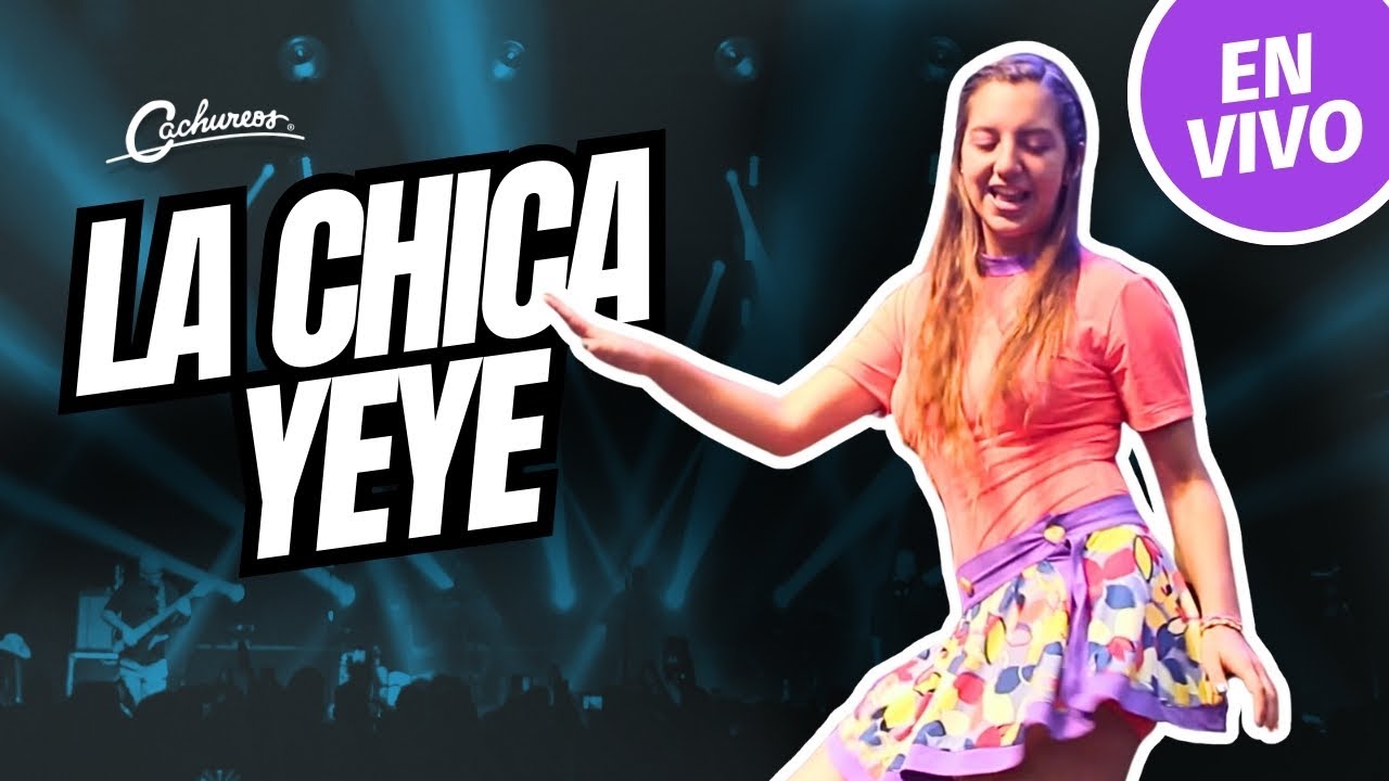 La Chica Ye Ye – Show en Vivo de Cachureos | Oficial