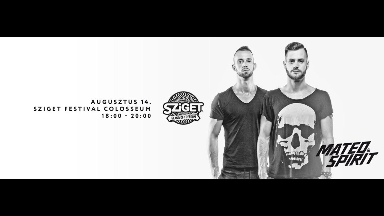 Mateo & Spirit  - Sziget Festival, Colosseum Stage 14-08-2016 (StreamOn)