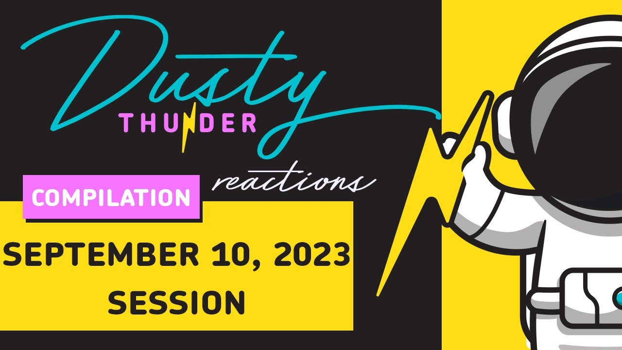 Dusty Thunder Story & Reaction Compilation - The September 10th, 2023 Session