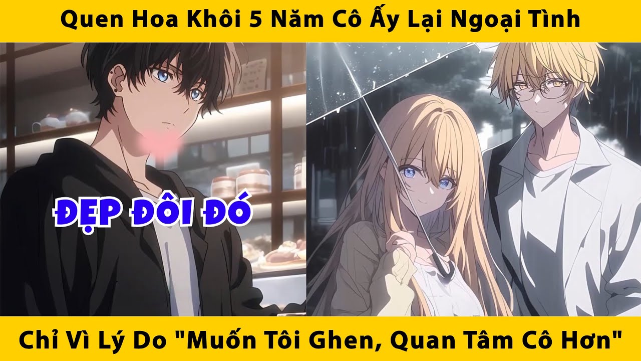 Quen hoa khôi 5 năm cô ấy lại ngoại tình chỉ vì lý do 