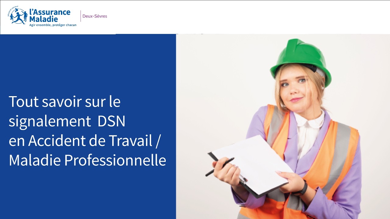 Tout savoir sur le signalement DSN en Accident de Travail / Maladie Professionnelle