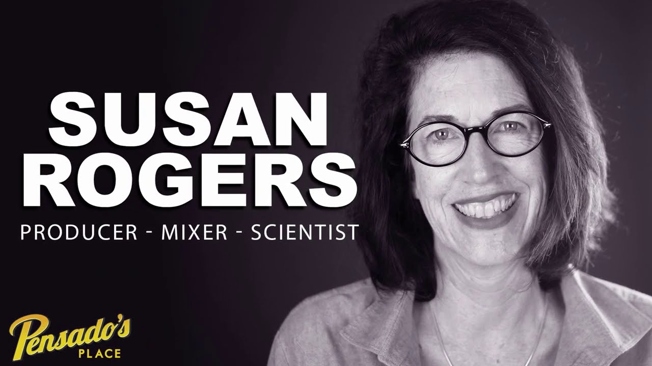 Producer / Mixer / Scientist, Susan Rogers - Pensado's Place #500