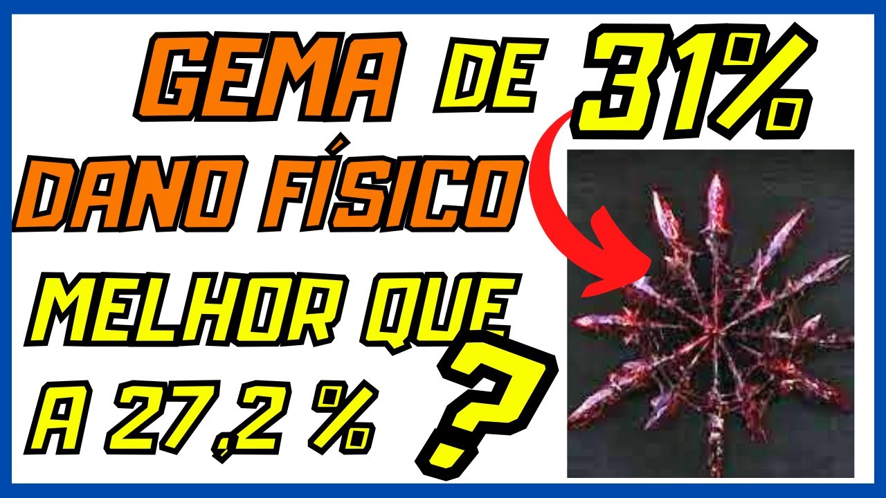 Bloodborne Melhor Gema de Dano Físico 31% (20,3% +10,7% de Físico de Hp Cheia)