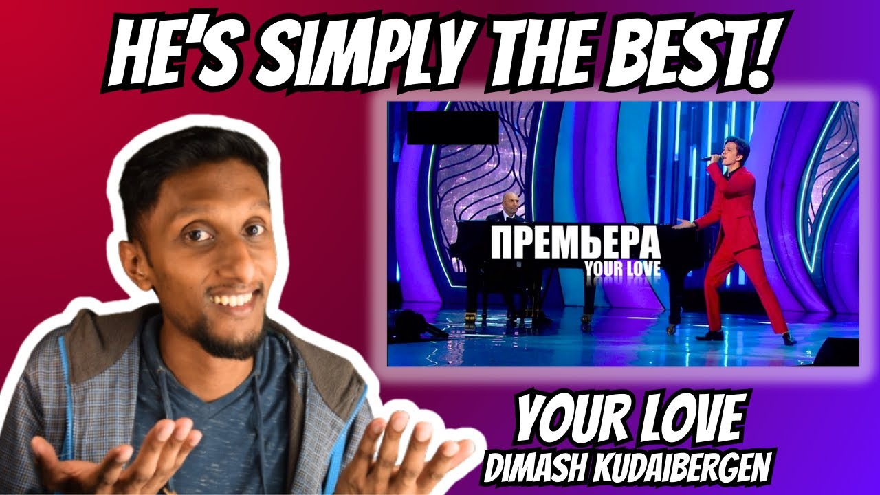 HE IS UNBELIEVABLE | Your Love - Dimash Kudaibergen (Reaction & Analysis Video)
