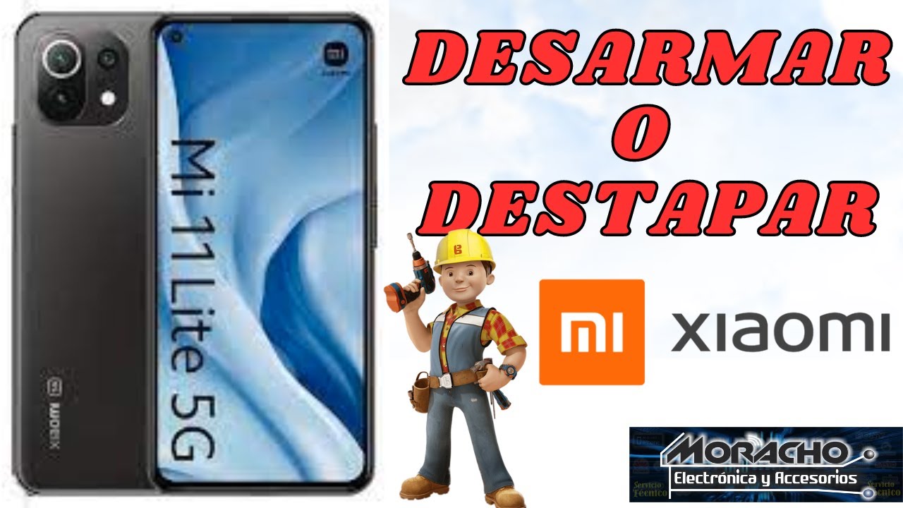 Cómo Destapar Correctamente un Xiaomi Mi 11 Lite 5G Tutorial Paso a Paso