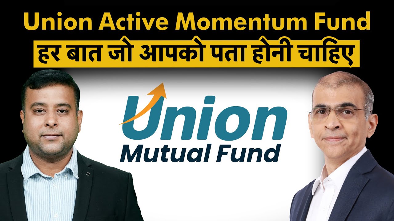 Union Active Momentum Fund की क्या है खासियत? Mutual Funds | ‪