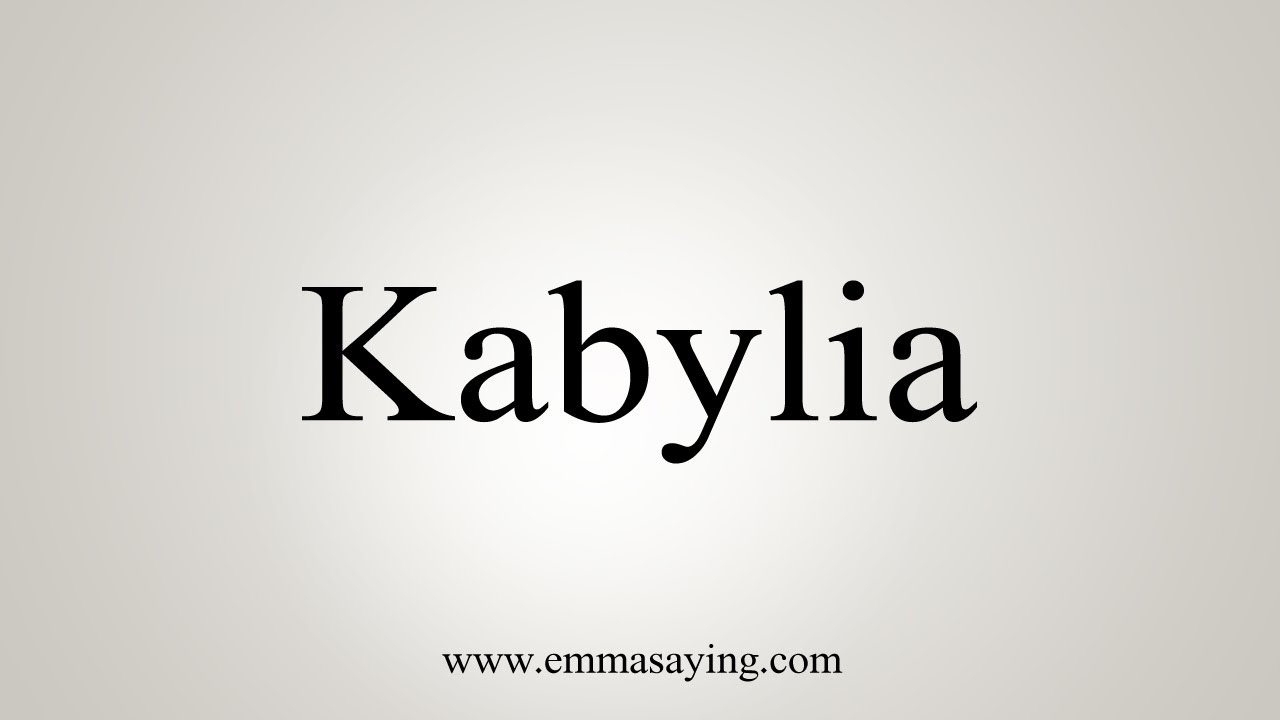 How To Say Kabylia