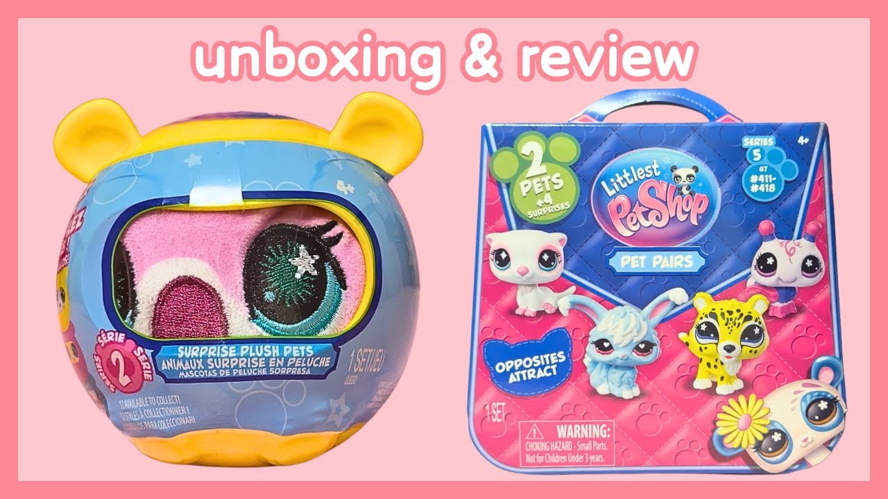 G7 LPS Surprise Plush Pets Series 2 & Pet Pairs Series 5 Opposites Attract Unboxing & Review