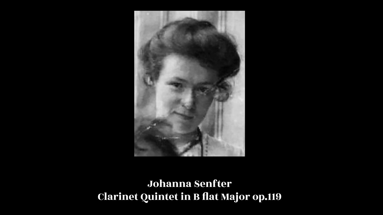 Johanna Senfter - Clarinet Quintet in B flat Major op.119