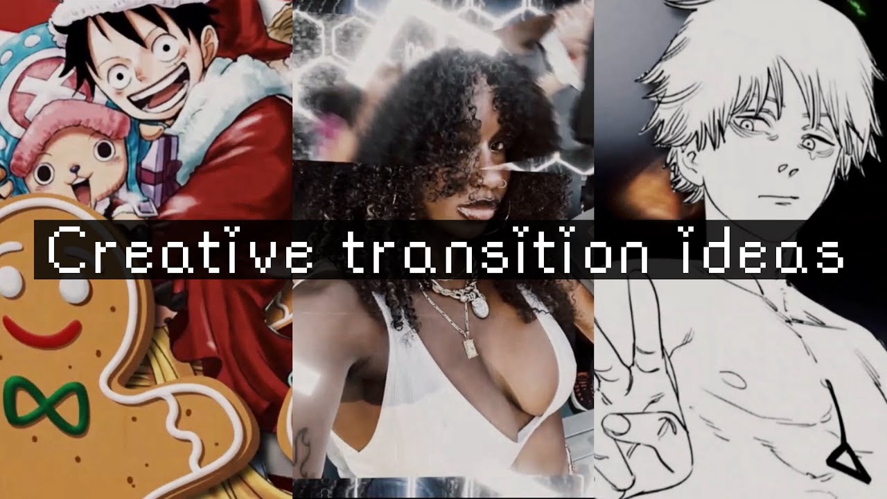 Creative transition ideas 4 || chososzn