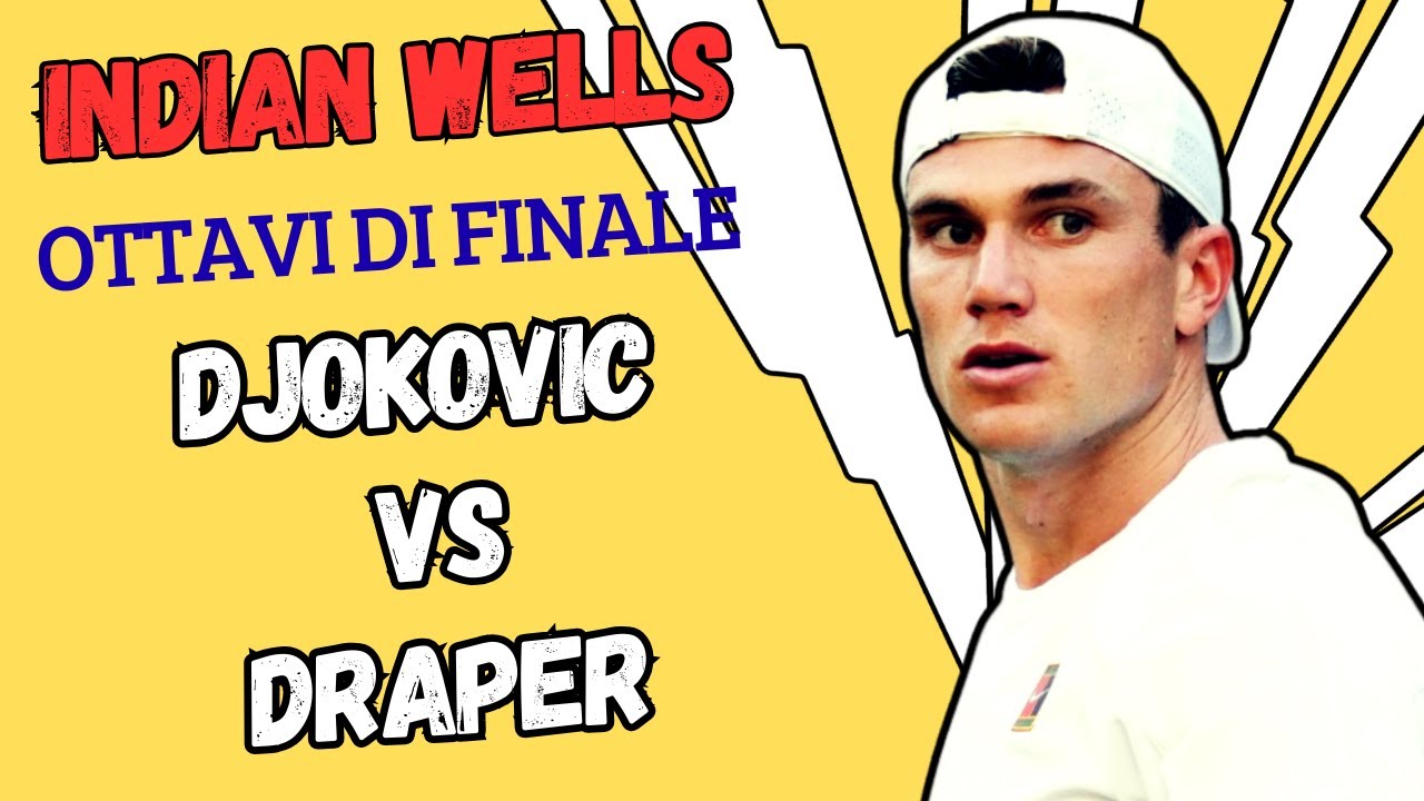 LIVE DJOKOVIC - DRAPER🔥🎾 OTTAVI DI FINALE INDIAN WELLS