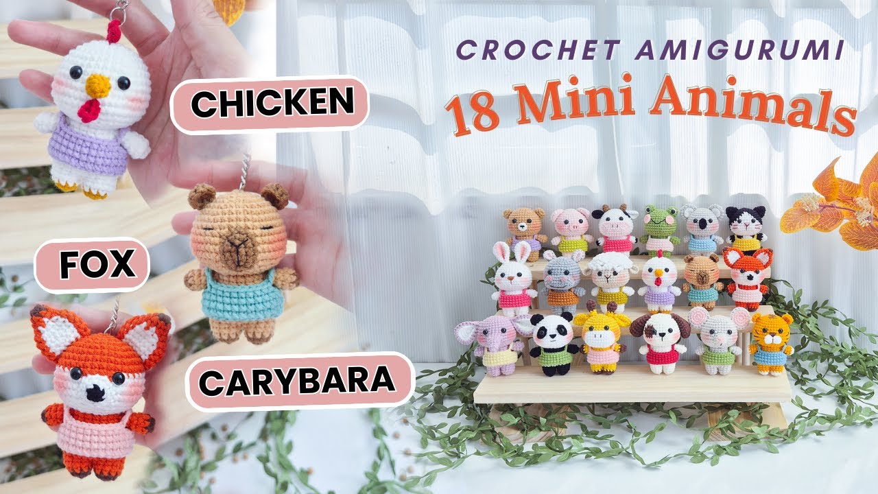 Crochet 18 Amigurumi Mini Animals Keychain - Part 05: Chicken, Carybara and Fox | NHÀ LEN