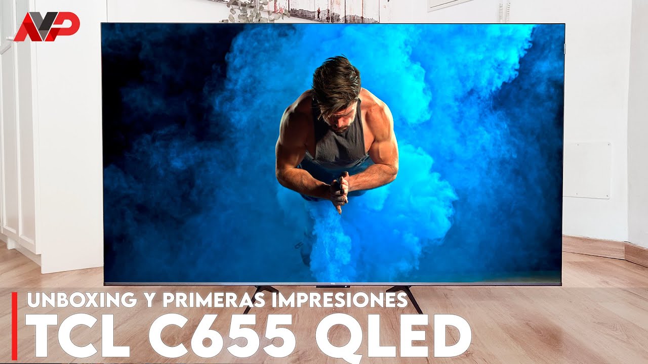 TCL C655 QLED: unboxing y primeras impresiones del televisor más económico con Quantum Dots