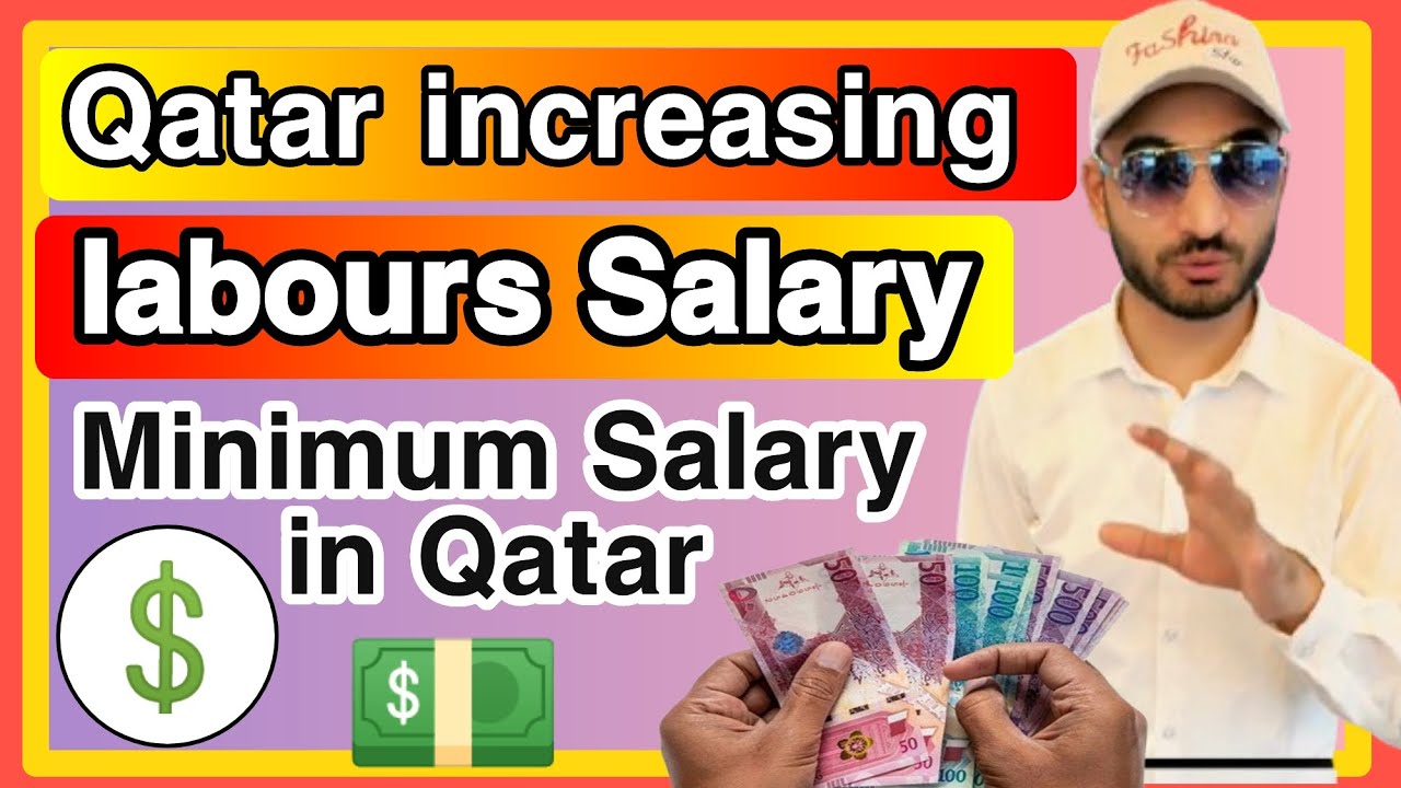Minimum Salary in Qatar For labours | Qatar Government increasing salary 2024 New update for labours