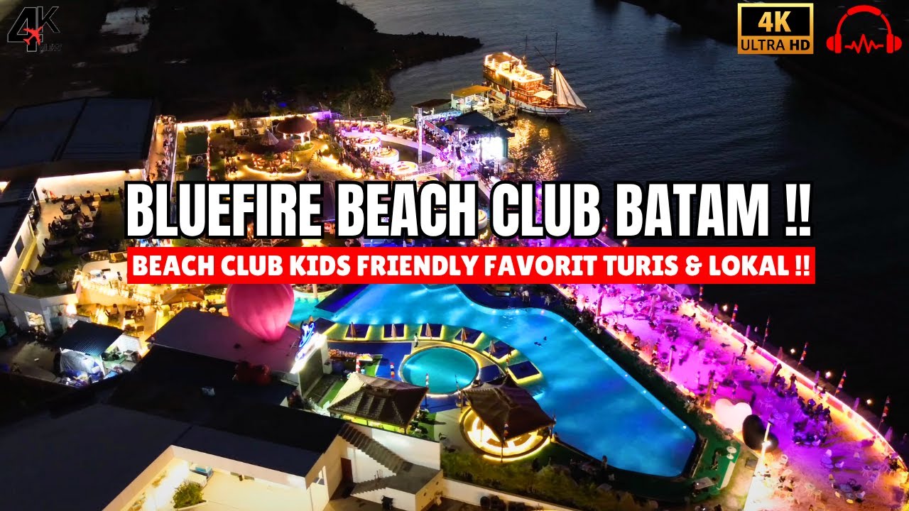 [ 4K 60P ] BATAM PUNYA BEACH CLUB SEKECE INI ‼️ BLUEFIRE BEACH CLUB BENGKONG BATAM ‼️