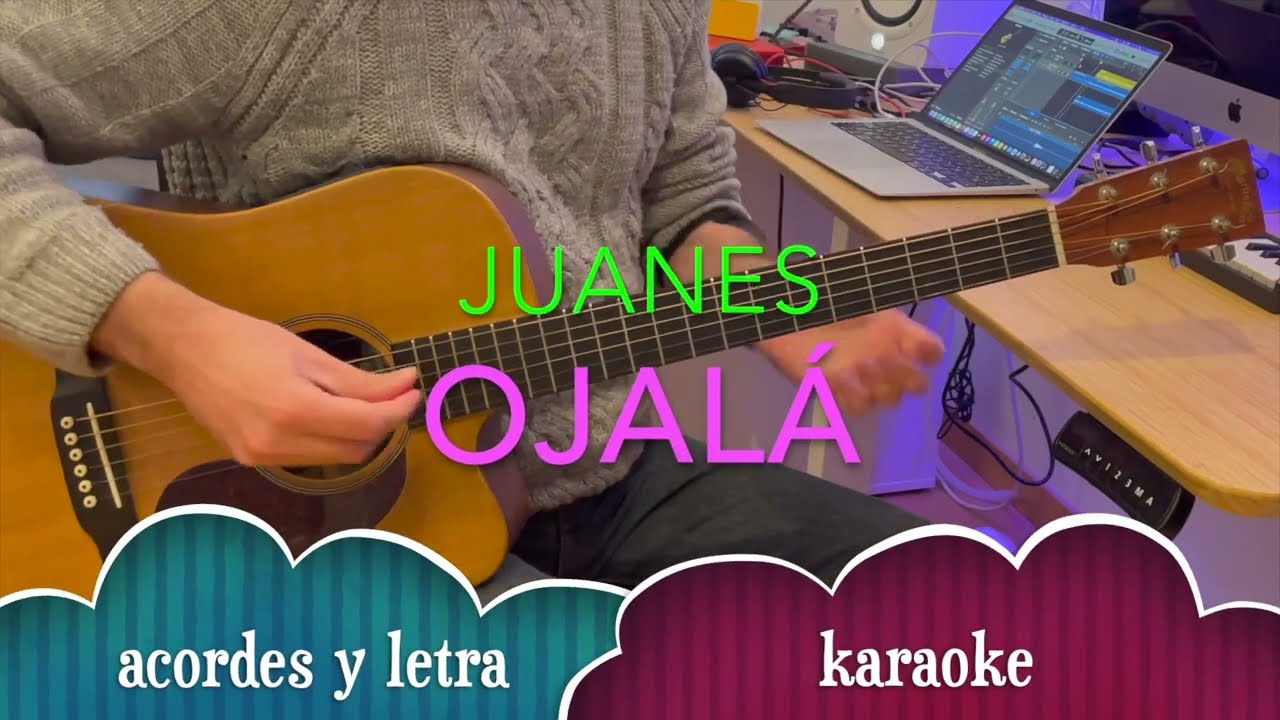 Ojalá Juanes letra karaoke