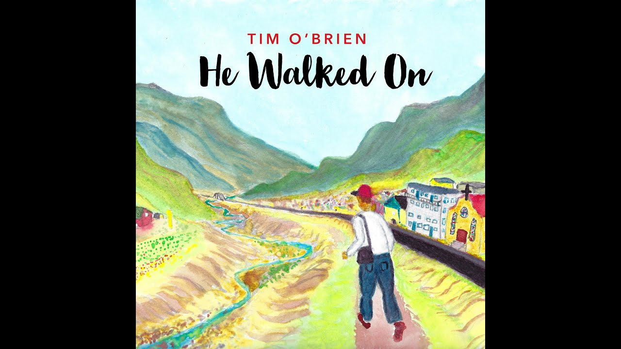 He Walked On by Tim O'Brien