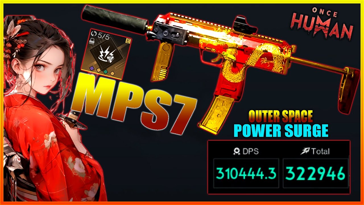 ONCE HUMAN OUTER SPACE MPS7 BUILD MASSIVE DMG 300K+