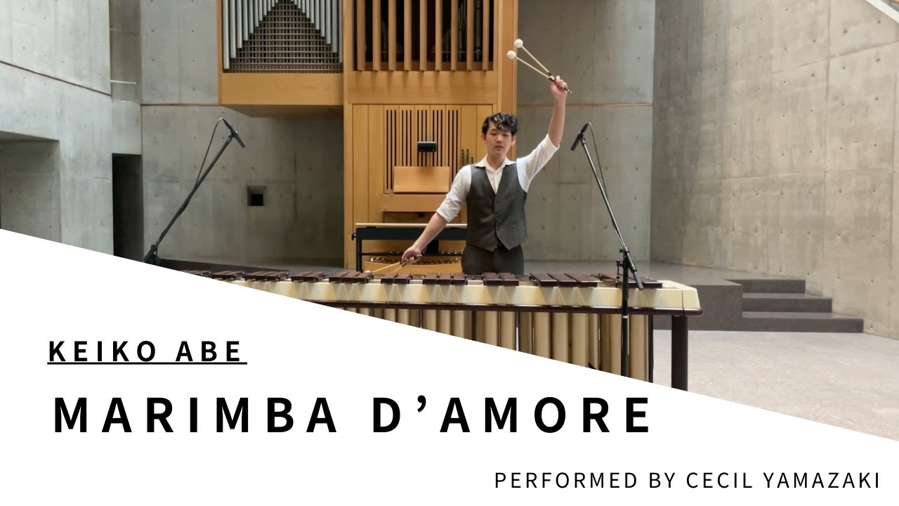 Marimba d’amore / Keiko Abe [Performed by Cecil Yamazaki]：マリンバ・ダモーレ/安倍圭子《演奏：山﨑世知留》