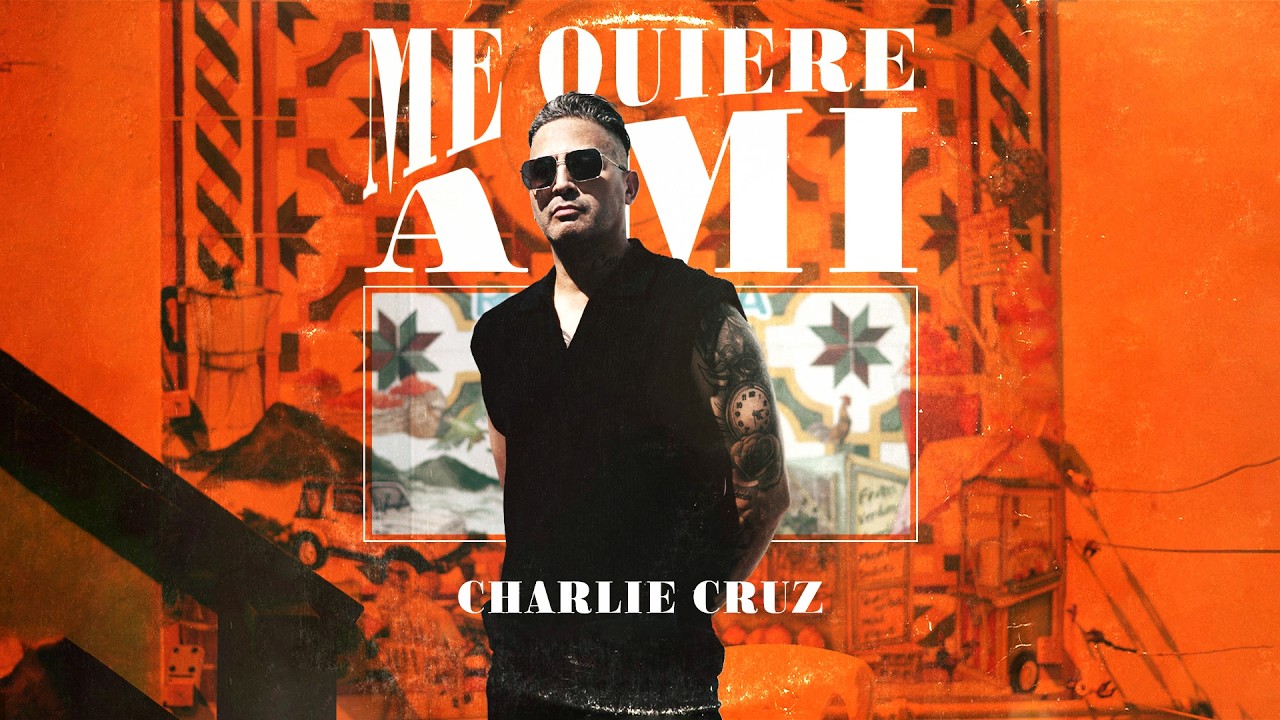Charlie Cruz - Me Quiere A Mi (Video Oficial)