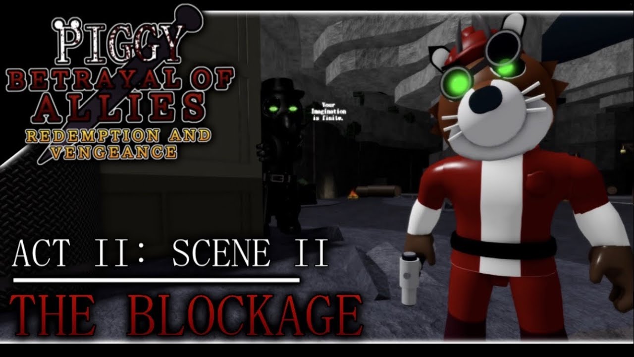[ACT II] Piggy: Betrayal of Allies | Scene II: The Blockage [Piggy: Build-mode]