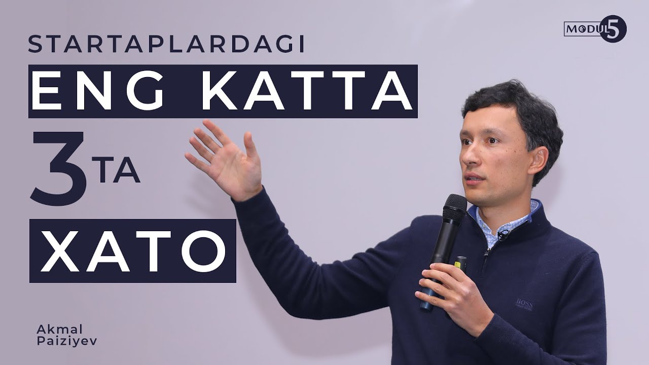STARTAPlardagi eng katta 3 ta XATO - Akmal Payziyev