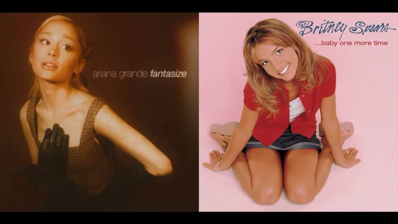 Fantasize x …Baby One More Time (Mashup) - Ariana Grande & Britney Spears