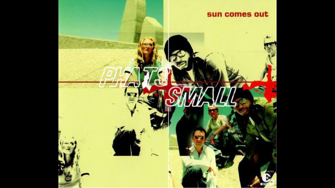 PHATS & SMALL - Sun Comes Out (Extended Mix) 2004