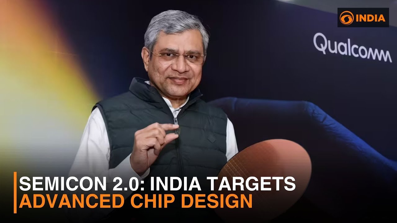 Semicon 2.0: India Targets Advanced Chip Design