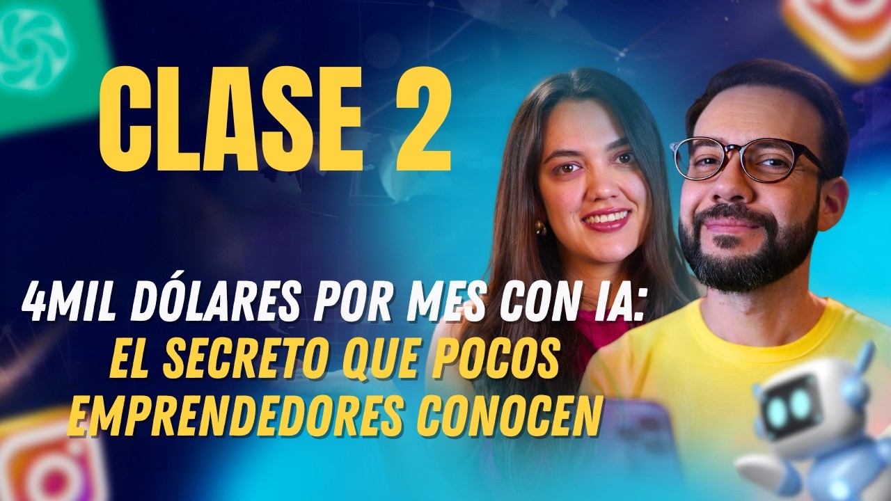 CLASE 02: 4MIL DÓLARES POR MES CON IA | El Secreto que Pocos Emprendedores Conocen