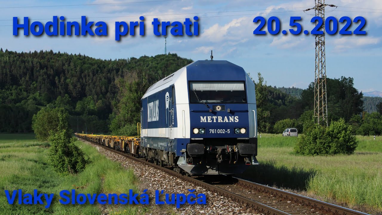 Vlaky Slovenská Ľupča / Hodinka pri trati (20.5.2022)