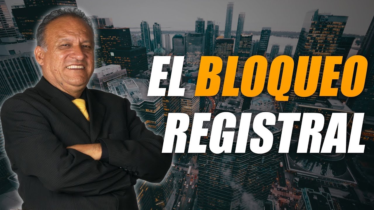 El Bloqueo Registral y su uso en Bienes Ra&iacute;ces