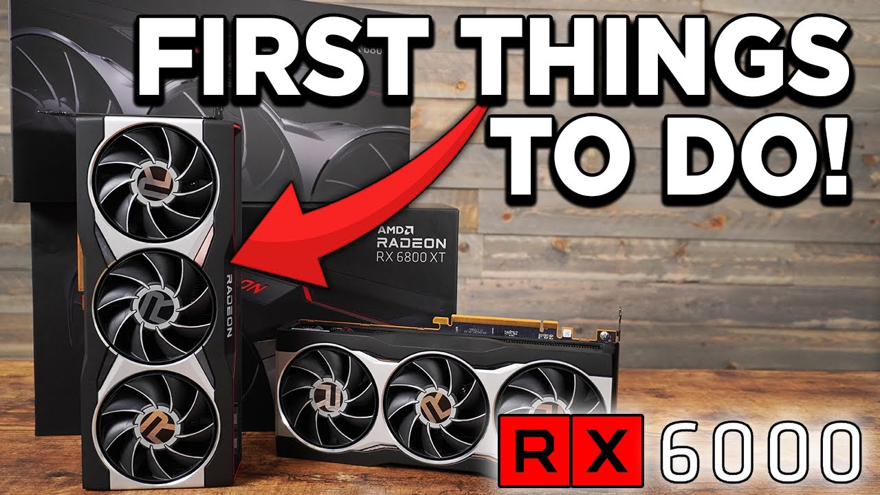 First 5 Things To Do With Your RX 6000 GPU!