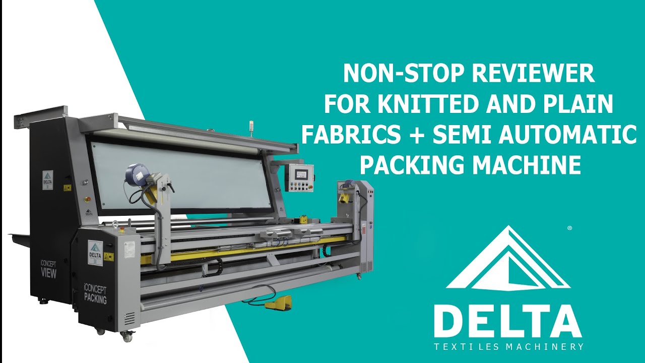 NON-STOP Reviewer For Knitted and Plain Fabrics + Semi Automatic Packing Machine | Delta Textile