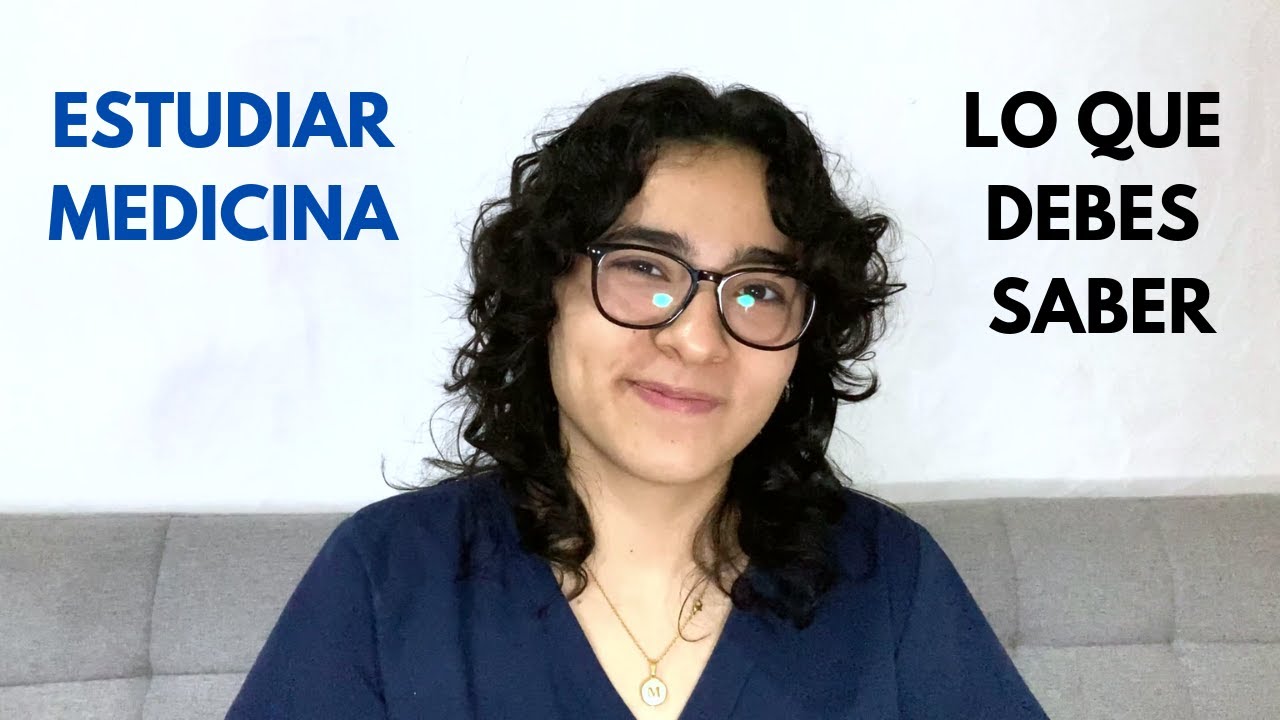 ¿QUIERES ESTUDIAR MEDICINA?- TODO LO QUE DEBES SABER