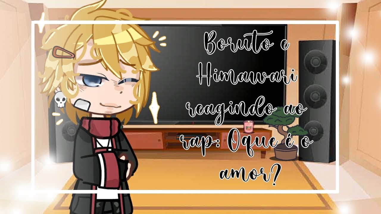 💖 | Boruto e Himawari reagindo ao rap : O que é o amor? + tiktoks (NaruHina🧡💜)- Credits na desc!