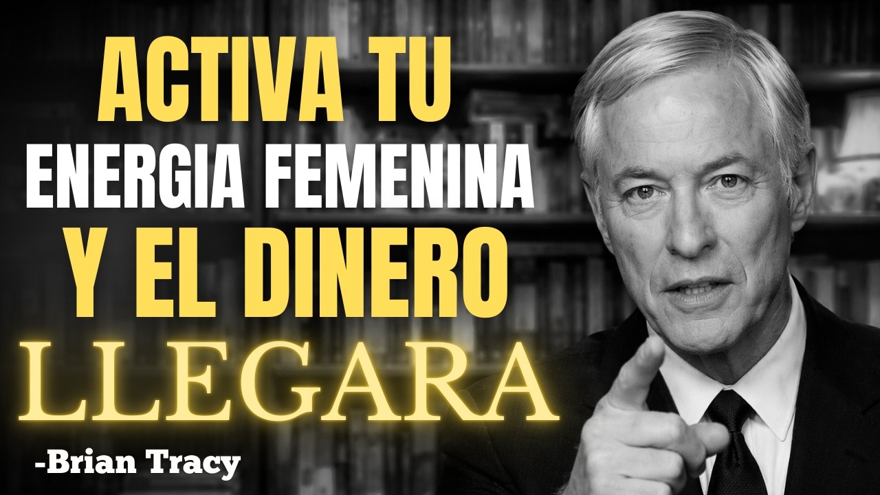 Los 5 PODERES que toda MUJER Tiene para Dominar la energía del Dinero sin ESFUERZO 🧠 | Brian Tracy