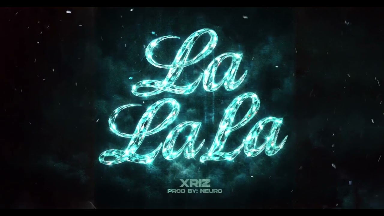 XRIZ - LA LA LA