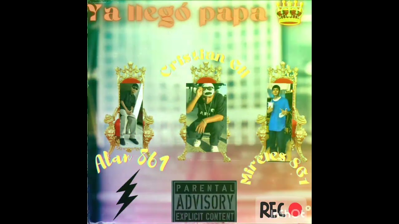 Ya llego pap&aacute;👑 - Cristian GH - Mireles 861 - Alan 861 - Audio Oficial.