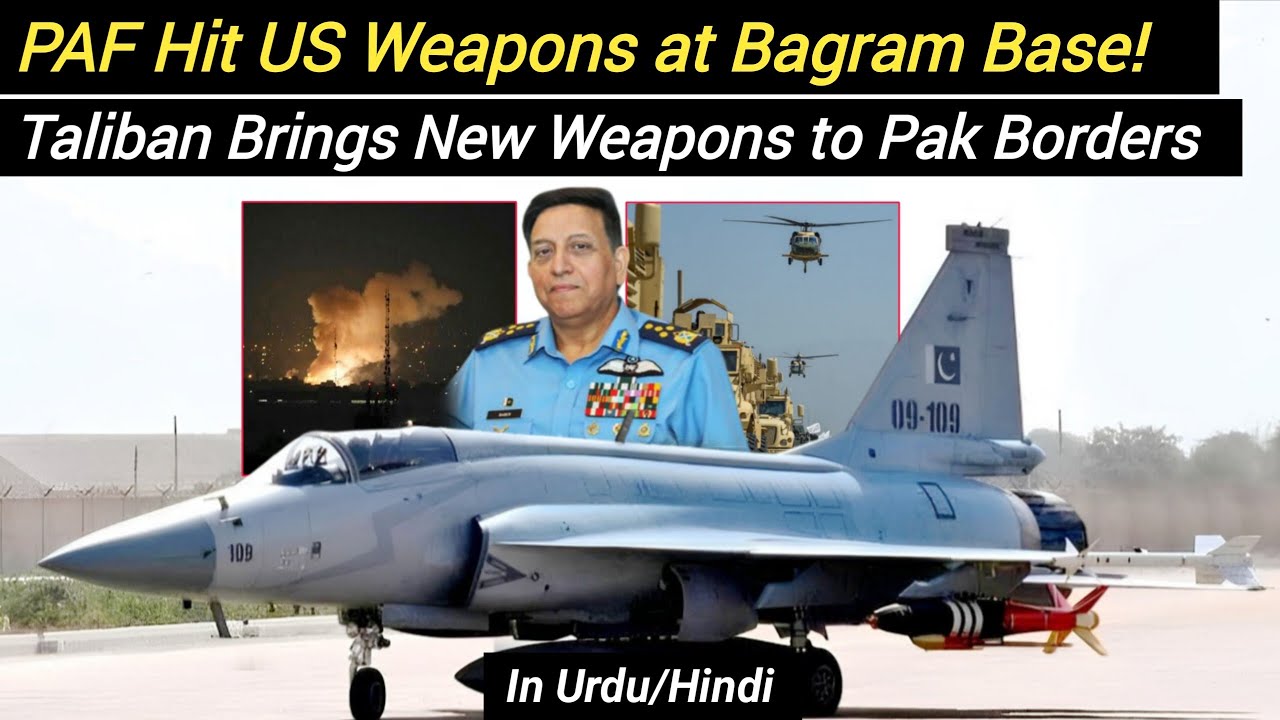 PAF Hit US Weapons at Bagram Air Base! | Taliban bringing new weapons to Pak borders!