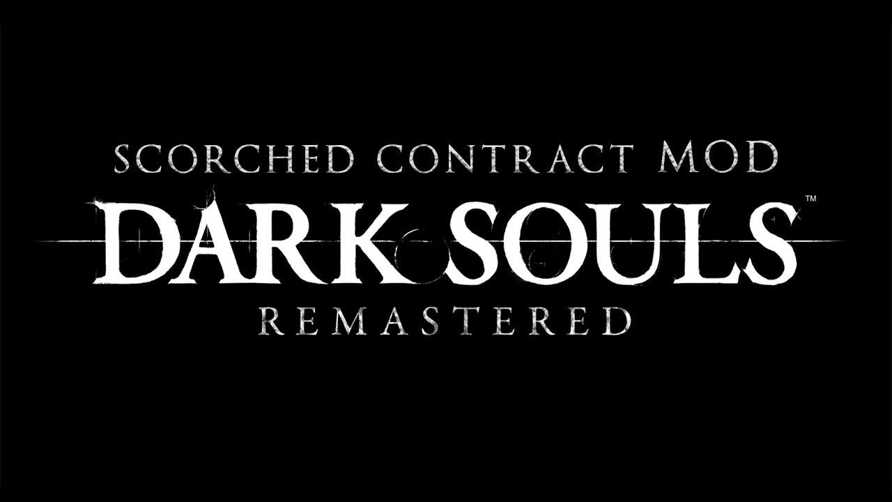Dark Souls - Scorched Contract Mod! | Part 1